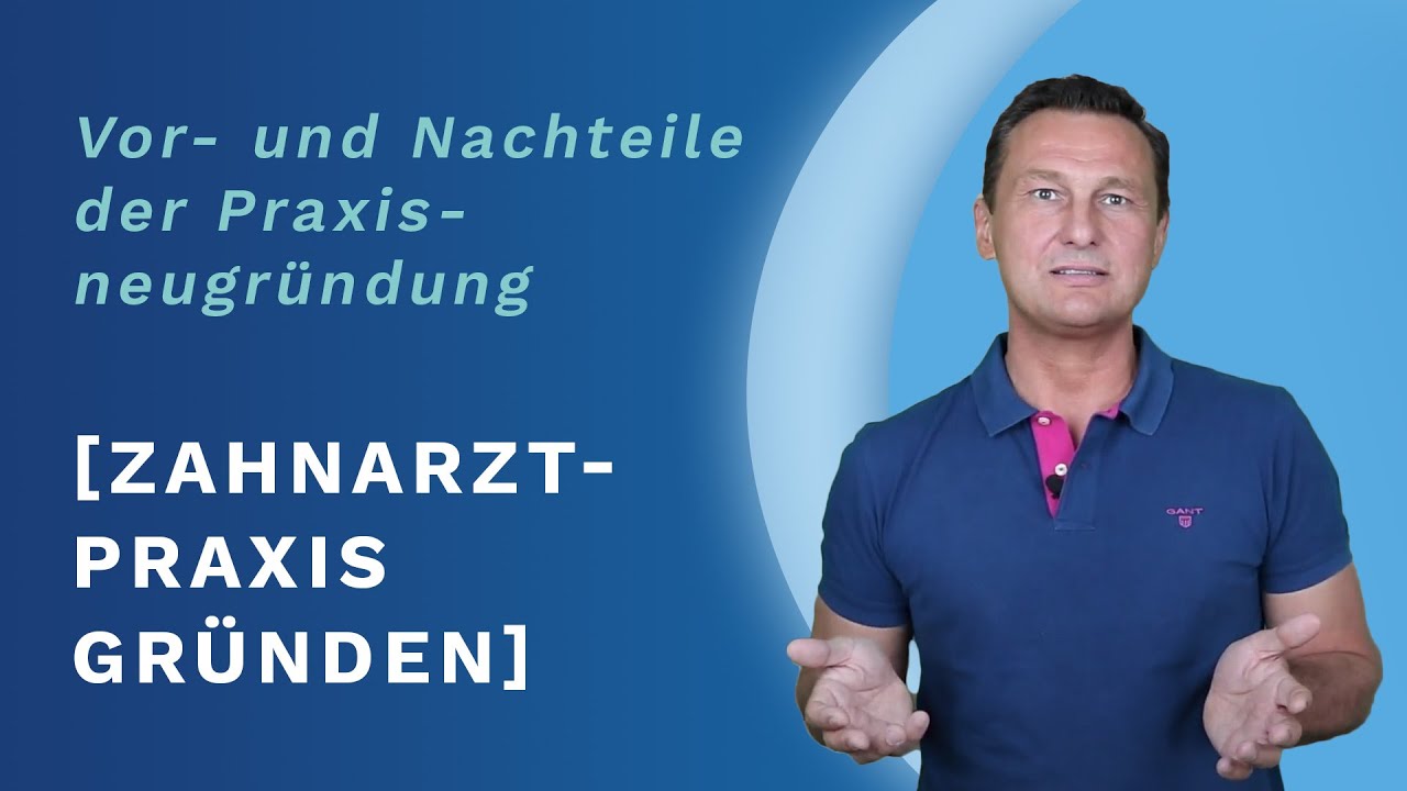 Zahnarztpraxis gr&uuml;nden: Vor- und Nachteile der Praxisneugr&uuml;ndung