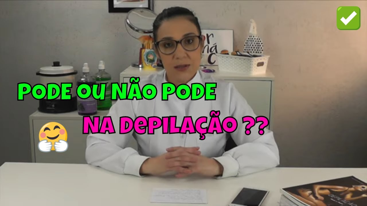 O que pode e o que não pode na Depilação ?