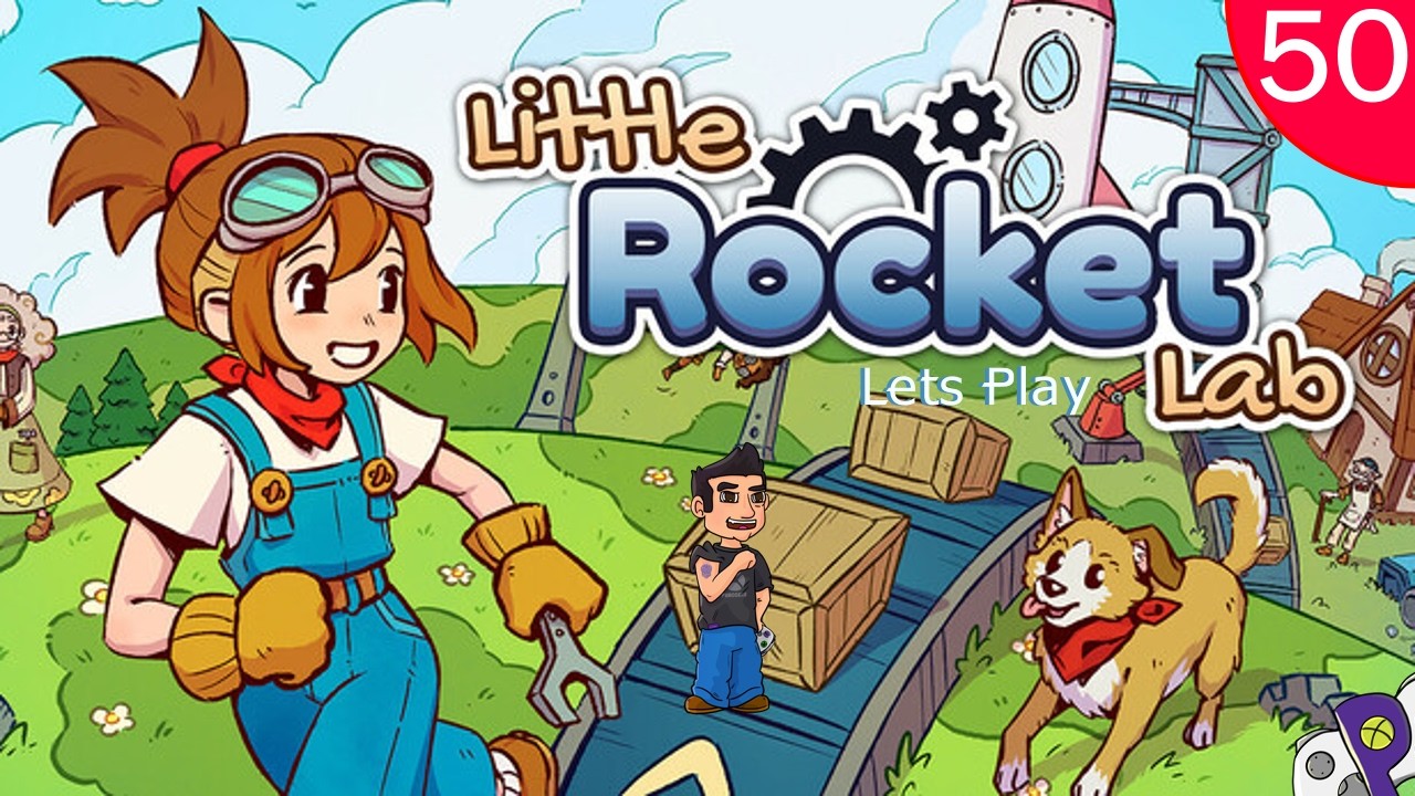 Little Rocket Lab - Lets Play - Episode 50 - A New Friend