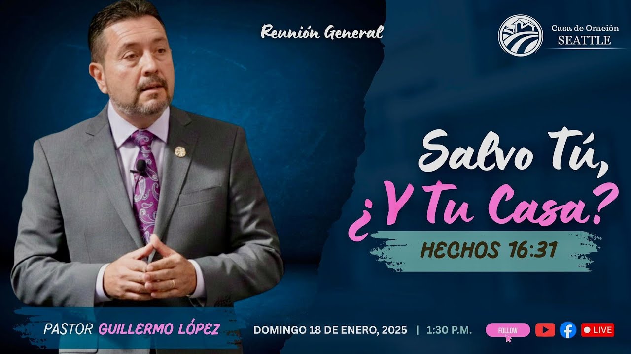 Reunion General 18 de Enero 2026 / SALVO TÚ ¿Y TU CASA ? /Pr. Guillermo Lopez.