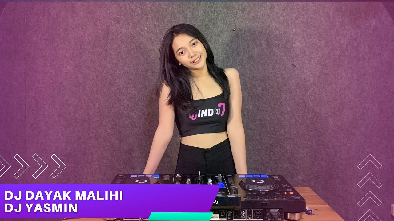 DJ DAYAK MALIHI FULL BASS - DJ YASMIN