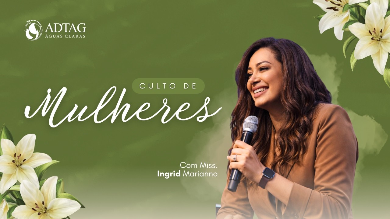 CULTO DE MULHERES | ADTAG ÁGUAS CLARAS | 05|03|2026