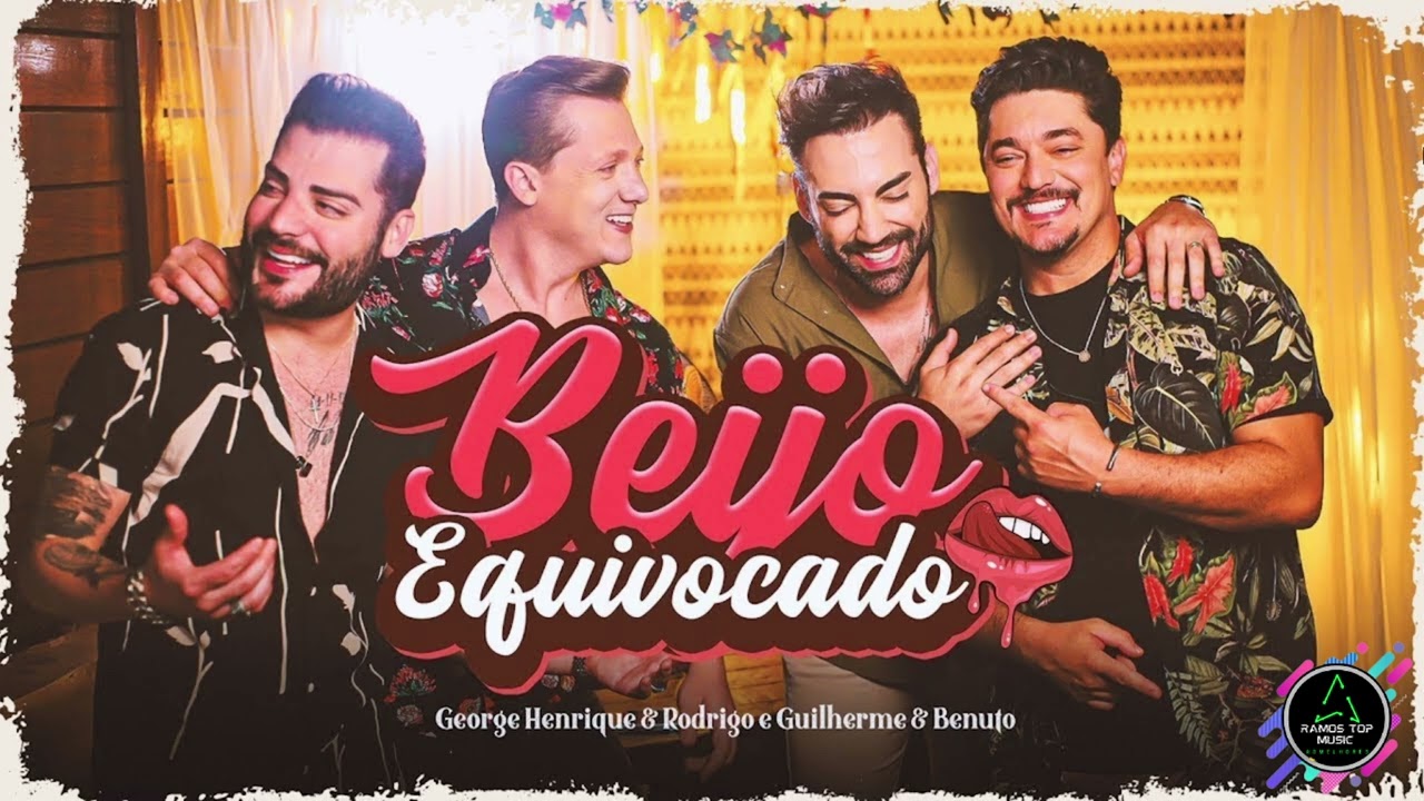 Beijo Equivocado - George Henrique & Rodrigo e Guilherme & Benuto