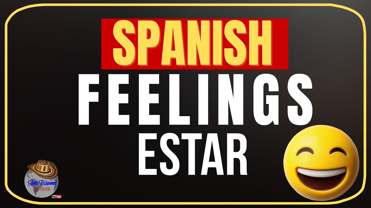 Spanish Feelings Vocabulary for Beginners | Estar and Emotions