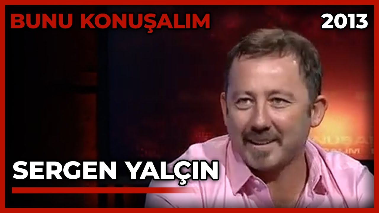 Bunu Konuşalım: Sergen Yalçın - 25.01.2013