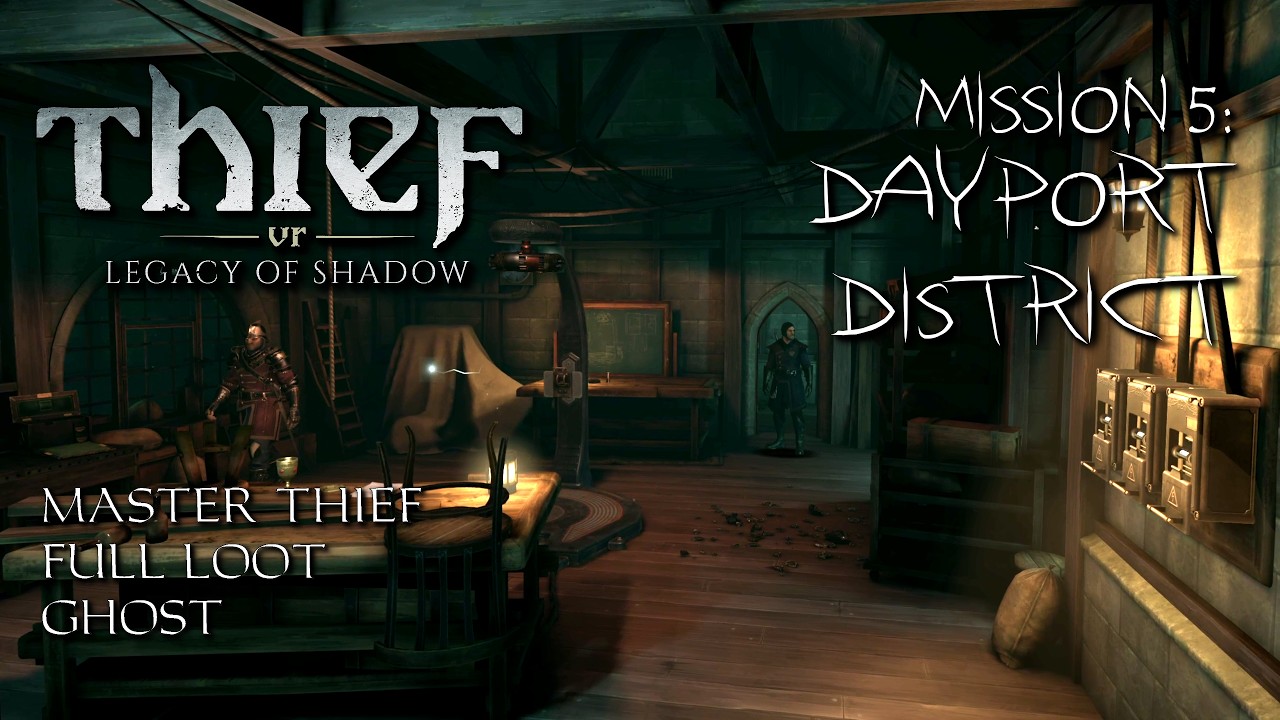 Thief VR: Legacy of Shadow - 5: Dayport District | Full Loot Walkthrough/Ghost/Master Thief