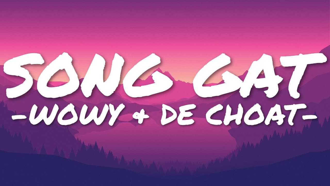 WOWY, DẾ CHOẮT - SỐNG GẮT (Lyrics)