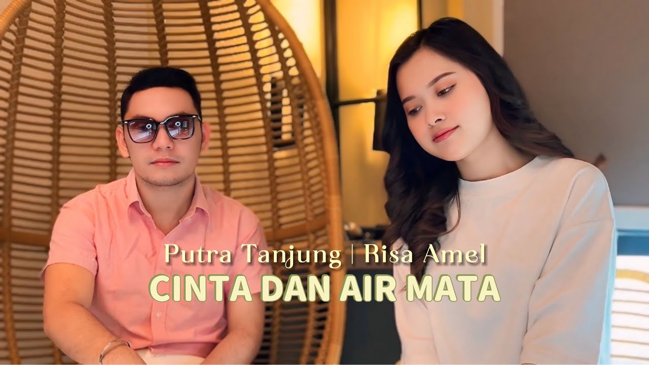 CINTA DAN AIR MATA - PUTRA TANJUNG ft RISA AMEL (Fendik Adella)