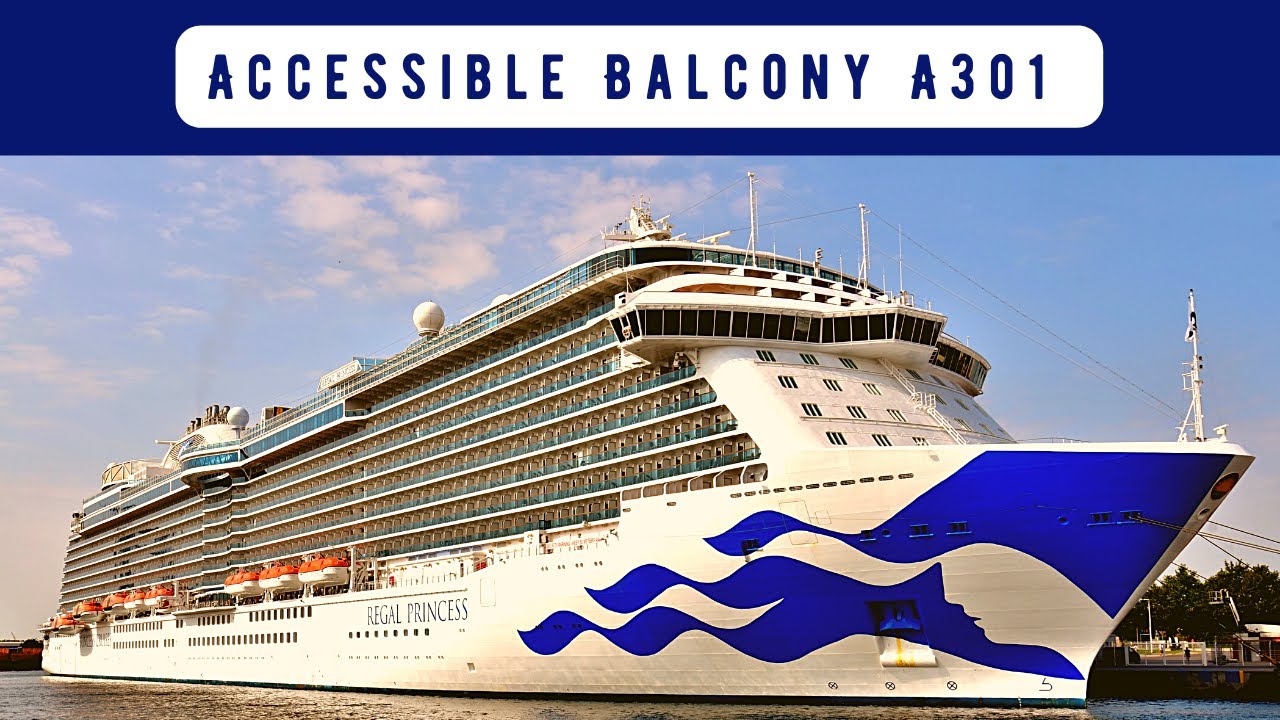 Regal Princess Accessible Balcony A301 Cabin Walkthrough