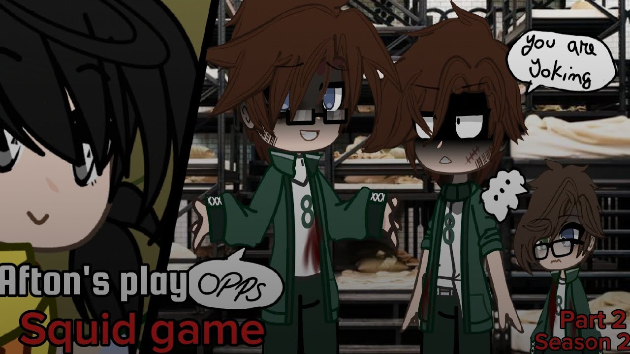 Afton's play Squid Game |Part2| |Season2| |MyAU| |Gacha| |FNaf|