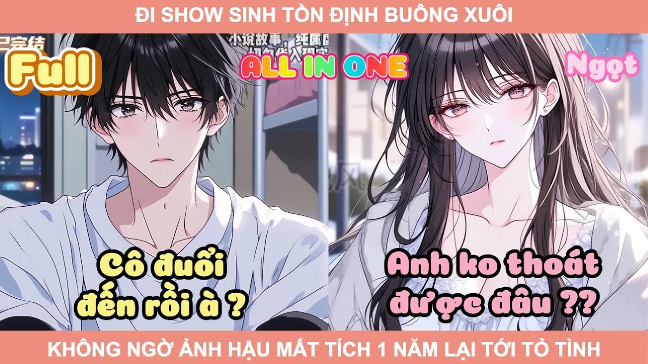 ALL IN ONE | ĐI SHOW SINH TỒN ĐỊNH BUÔNG XUÔI, KHÔNG NGỜ ẢNH HẬU MẤT TÍCH 1 NĂM LẠI TỚI TỎ TÌNH