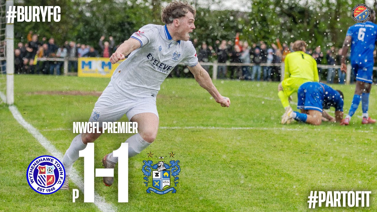 VS Wythenshawe Town FC - Play Off Final (A) 4 MAY | Match Highlights | Bury FC