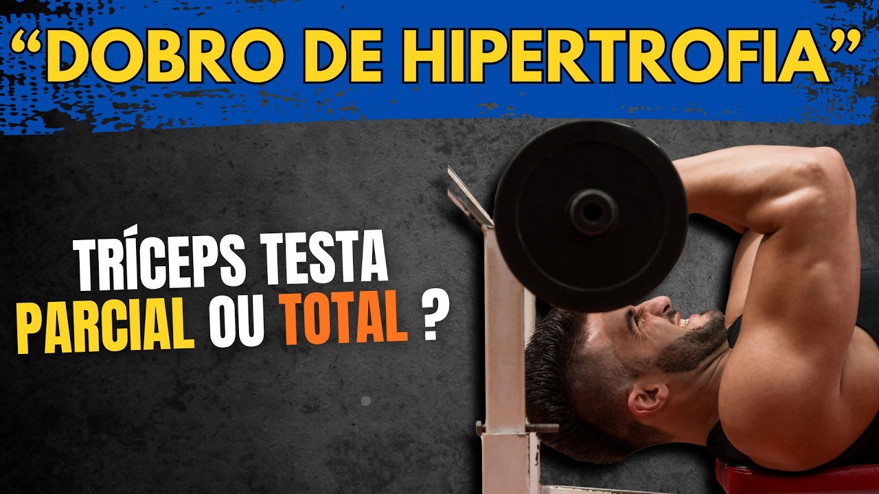 QUAL HIPERTROFIA MAIS O TRÍCEPS, O TESTA TOTAL OU PARCIAL?
