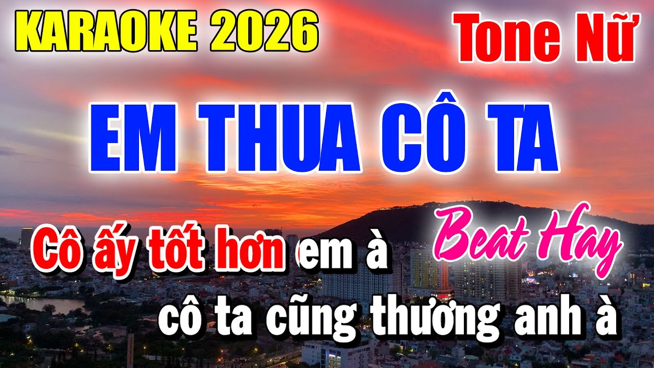 Karaoke Em Thua C&ocirc; Ta Tone Nữ ( Beat Dễ H&aacute;t ) Karaoke Thanh Duy