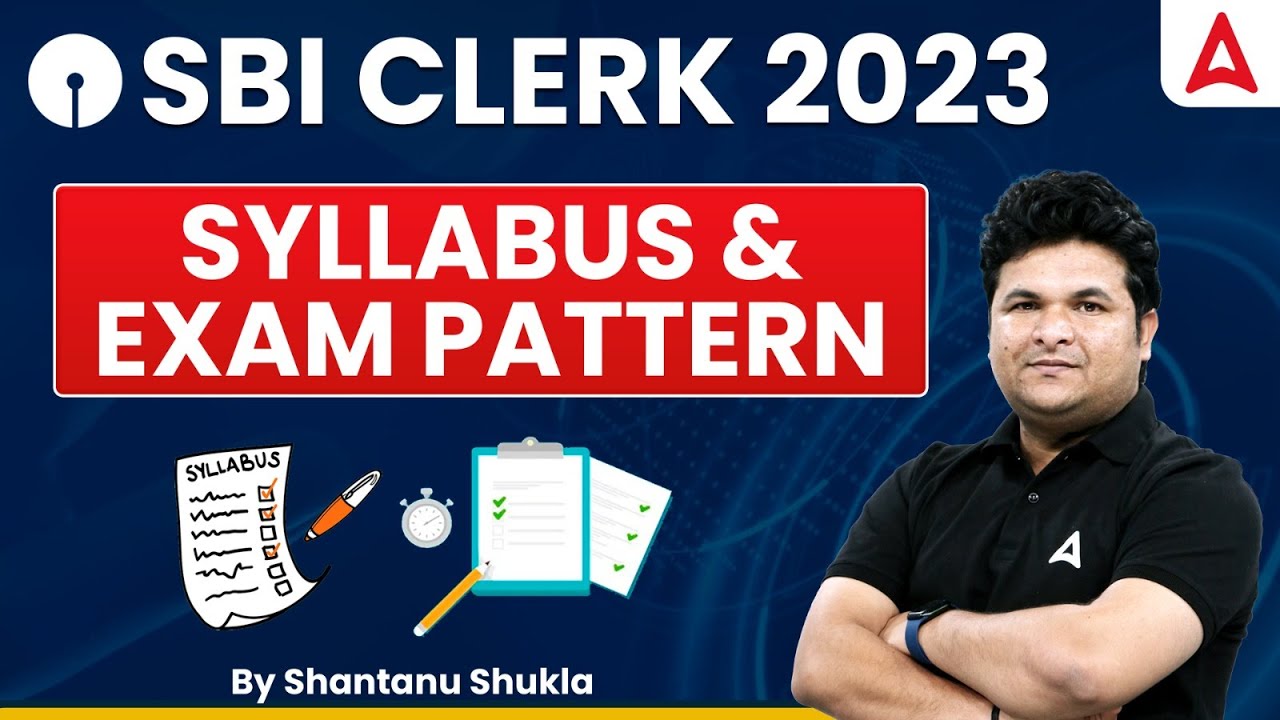 SBI Clerk Syllabus 2023 | SBI Clerk Complete Syllabus & Exam Pattern | SBI Clerk 2023 Notification