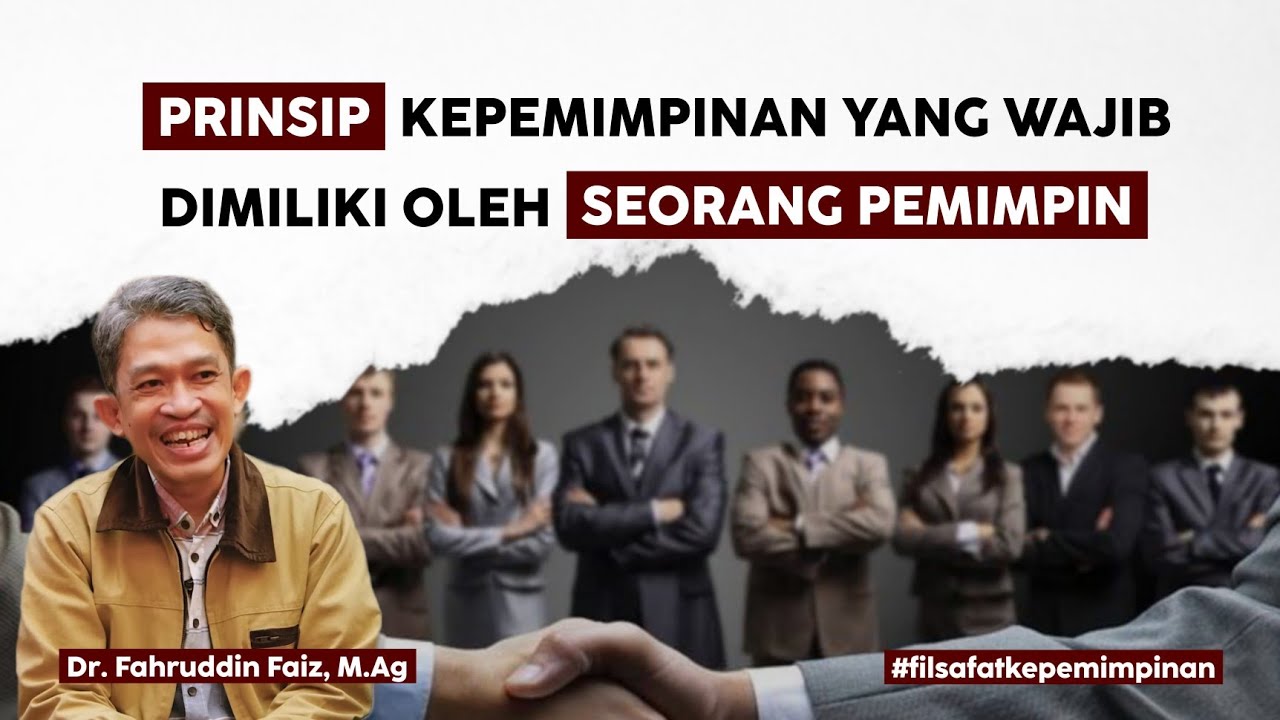 Prinsip-prinsip Kepemimpinan yang harus dmiliki Seorang Pemimpin | Ngaji Filsafat Dr. Fahruddin Faiz