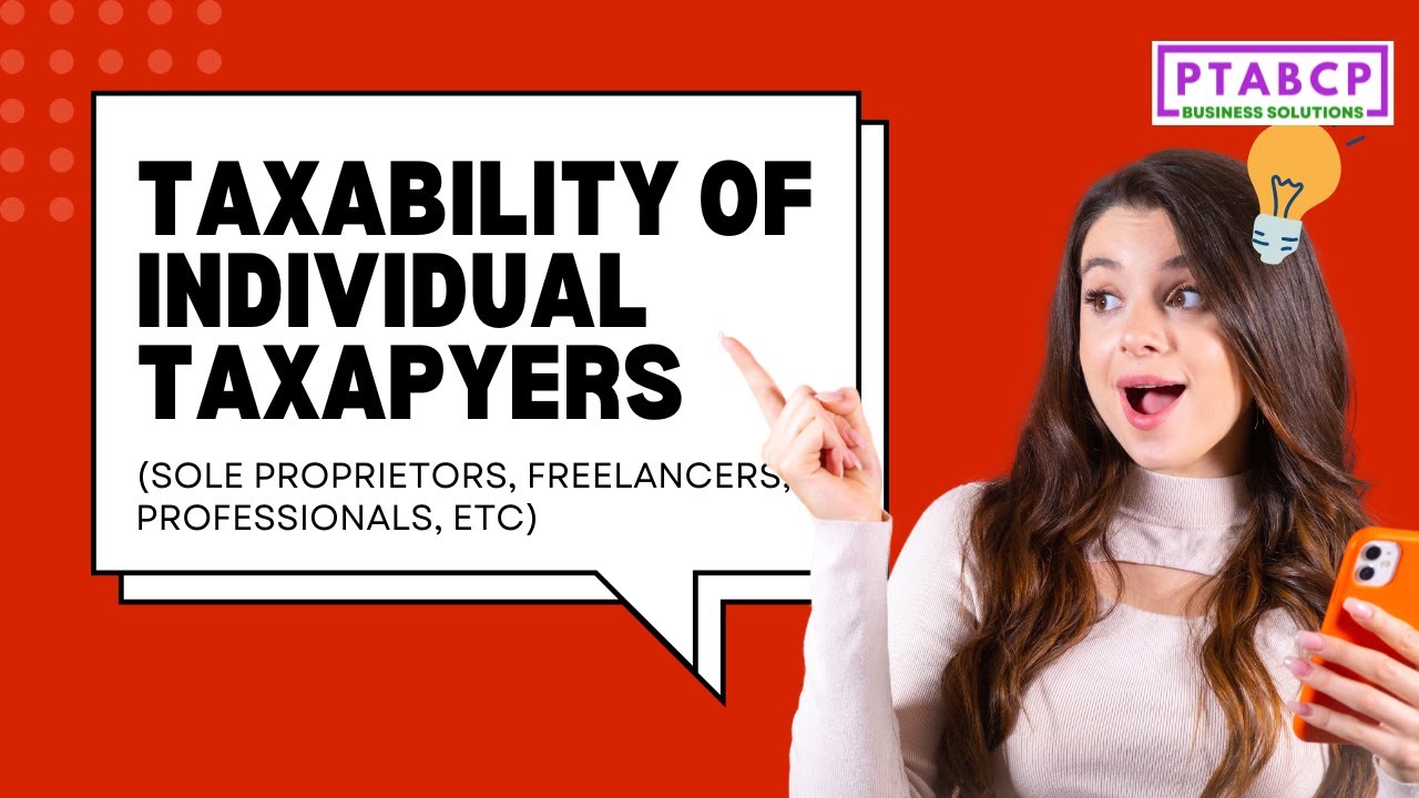 Taxation of Individual Taxpayers (Sole Proprietors, Freelancers, Professionals, etc) | 𝗣𝗧𝗔𝗕𝗖𝗣