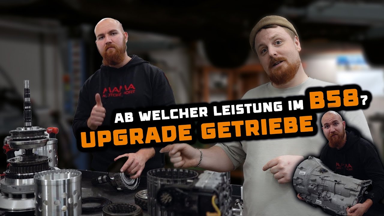 Ab wann brauchen wir ein UPGRADE GETRIEBE im B58?