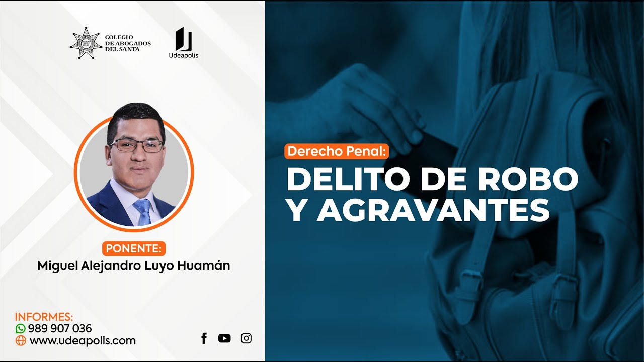 Delito de Robo y Agravantes | Miguel Alejandro Luyo Huamán