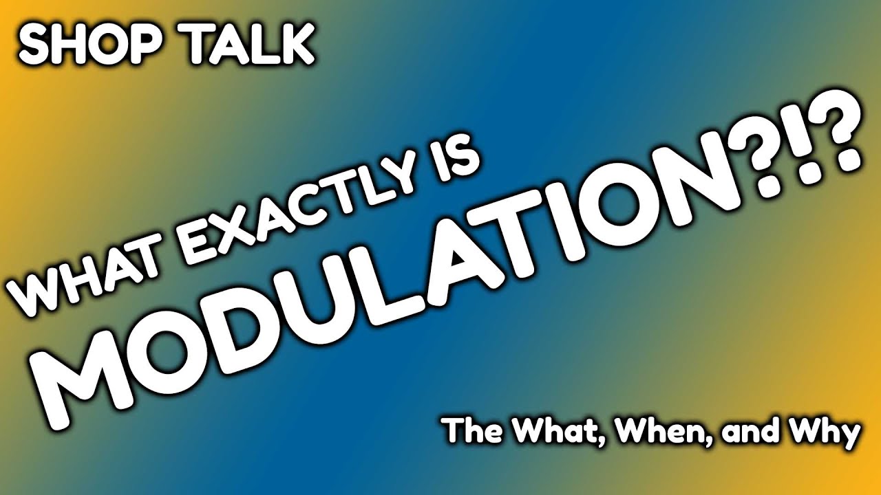 What is modulation? A look at the what, why, and where!