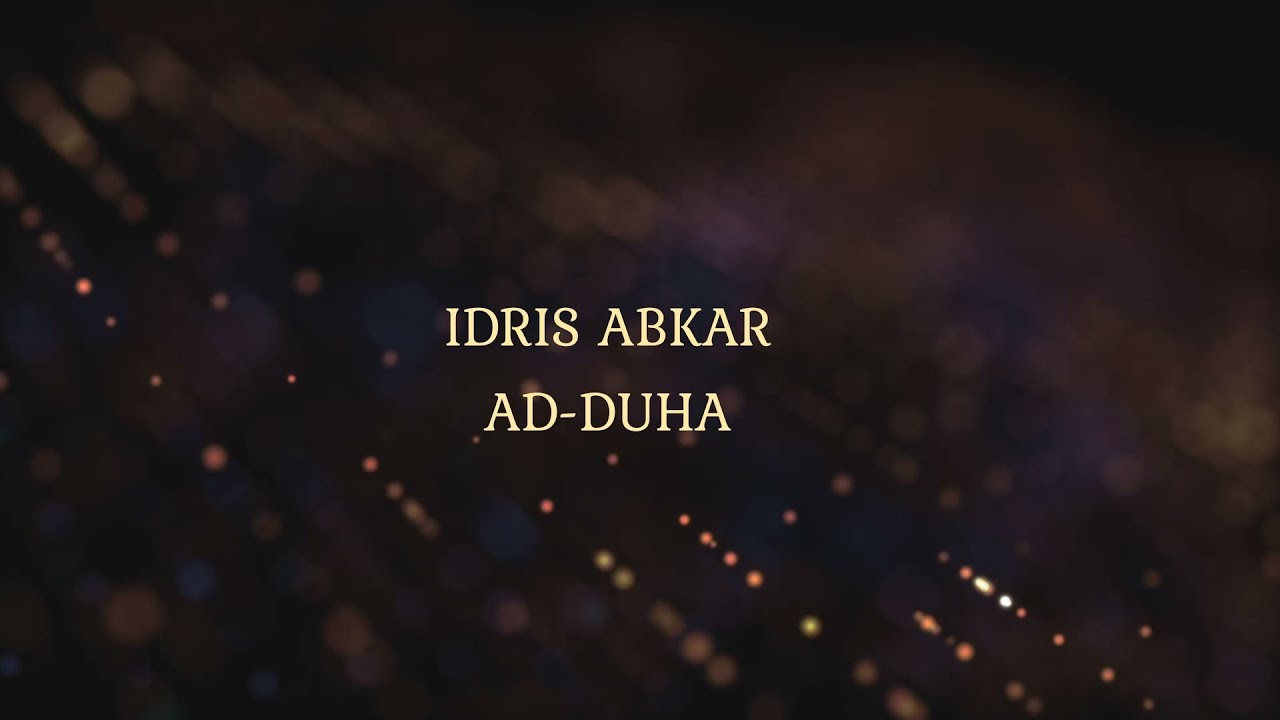 Idris Abkar- Ad-Duha(93)