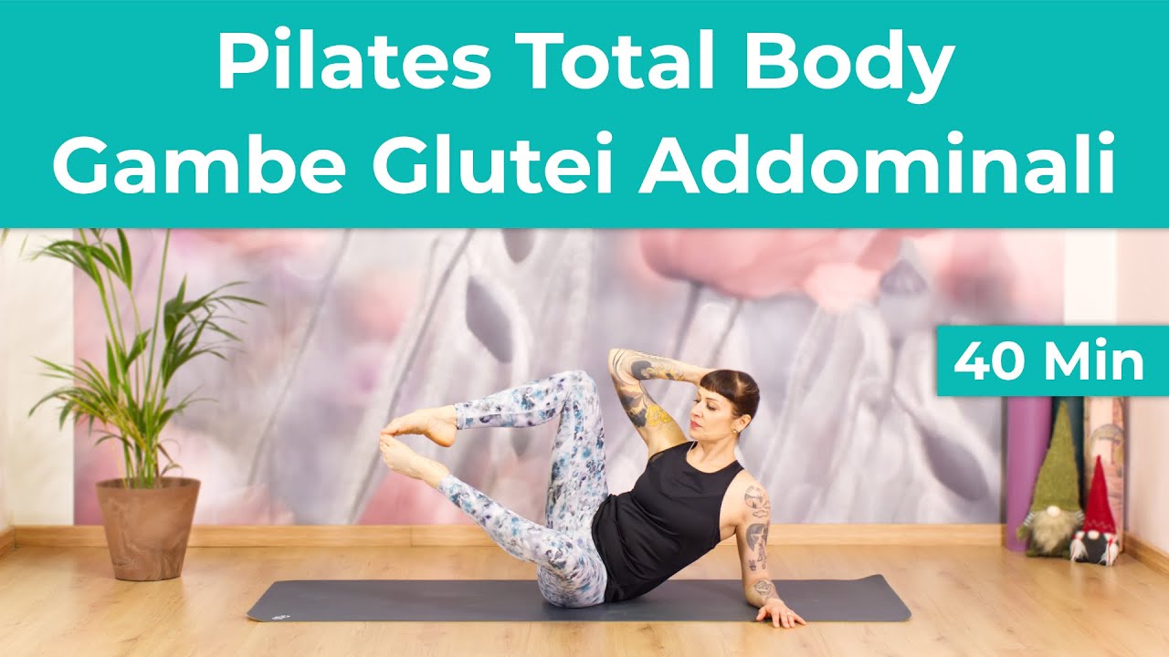 Pilates Total Body - Gambe Glutei Addominali | 40 minuti | Esercizi di Pilates a casa