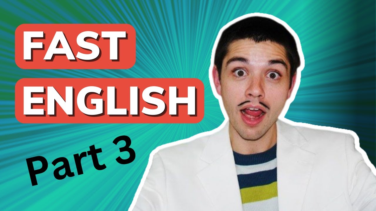 How to Speak English Fast like a Native Speaker Part 3