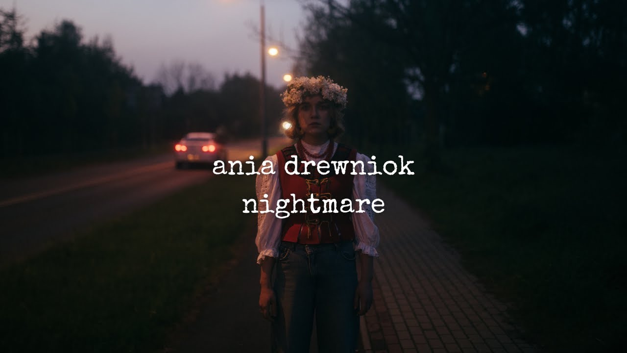 Ania Drewniok - nightmare (Official Music Video)