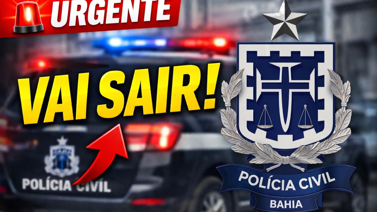 🚨 CONCURSO PC BA: EDITAL IMINENTE? Veja o que j&aacute; est&aacute; CONFIRMADO!