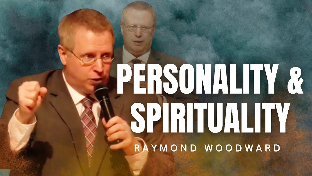 Raymond Woodward - PERSONALITY AND SPIRITUALITY