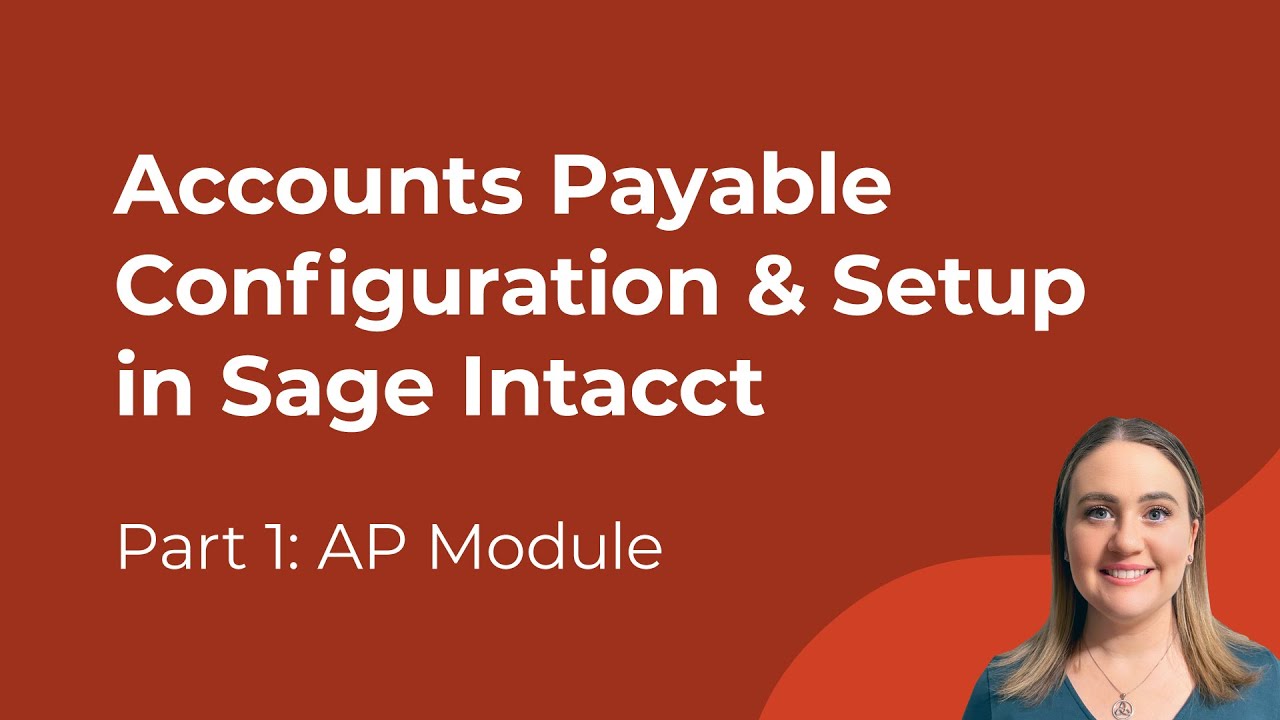 Рабочий процесс модуля Sage Intacct AP | Часть 1: Конфигурация и настройка