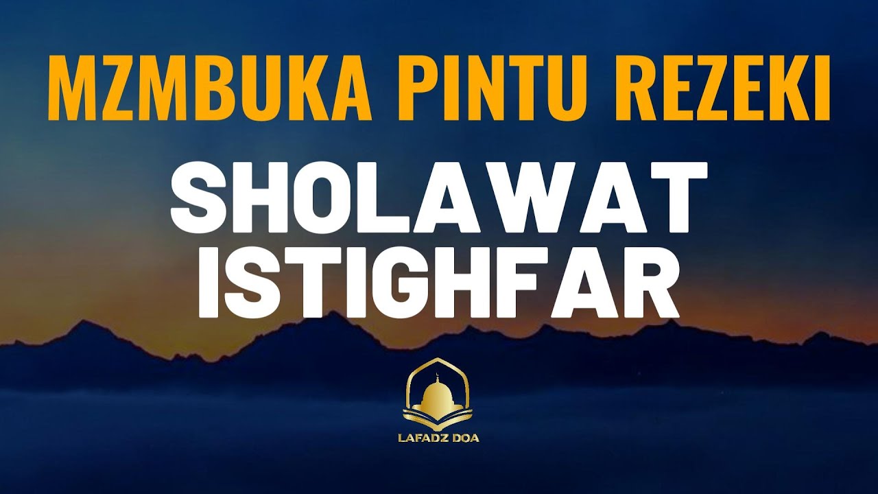 Membuka pintu rezeki SHOLAWAT DAN ISTIGHFAR - Suara yang sangat indah yang menenangkan hati
