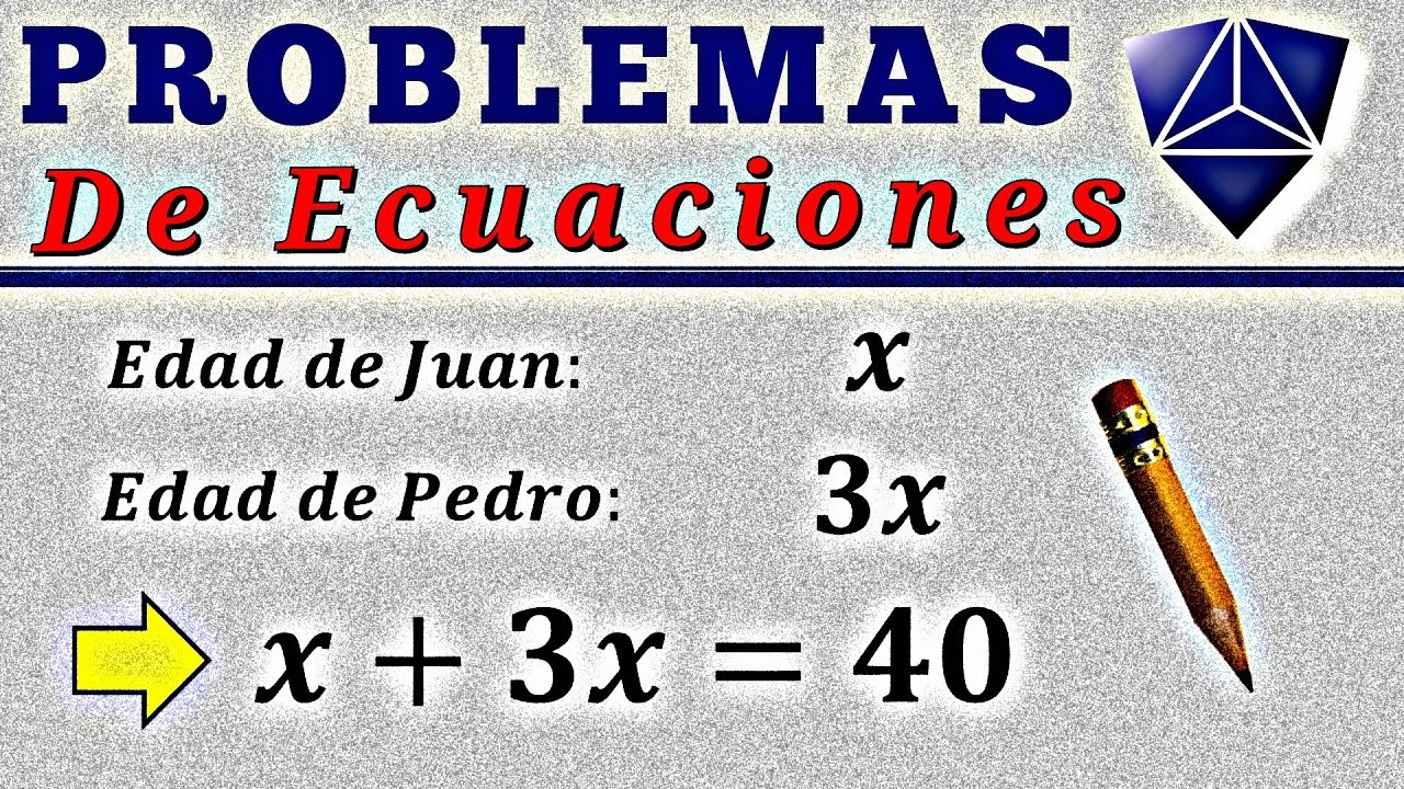 La edad de Pedro es el triple de la de Juan y ambas edades suman 40 años. Hallar las edades.