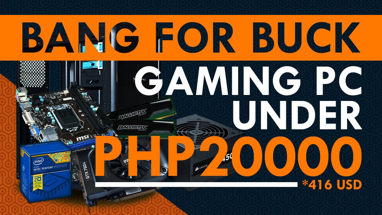 BEST BANG FOR BUCK PC 2016: Philippine PC Build
