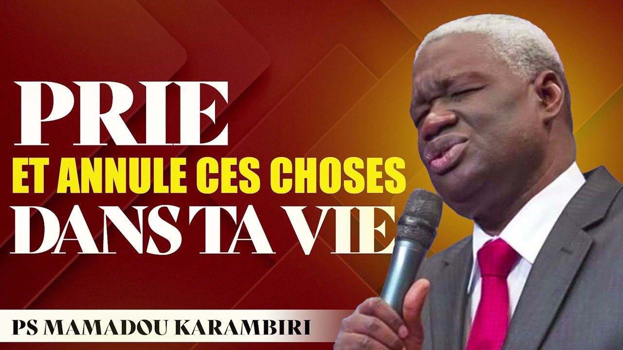 PS MAMADOU KARAMBIRI - PRIE ET ANNULE CES CHOSES DANS TA VIE
