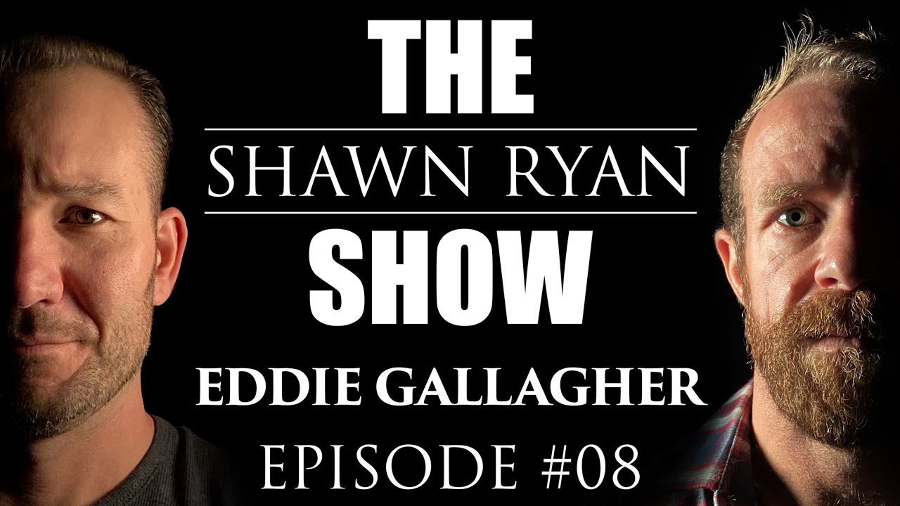 Shawn Ryan Show #008 Retired Navy SEAL Tried for War Crimes Eddie Gallagher