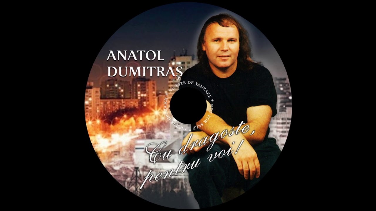 Anatol Dumitraș De ziua ta