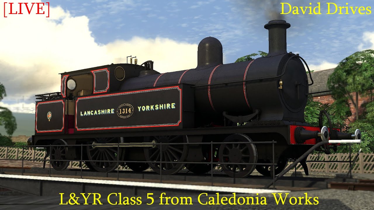 [Live] David Drives: L&YR Class 5 from Caledonia Works
