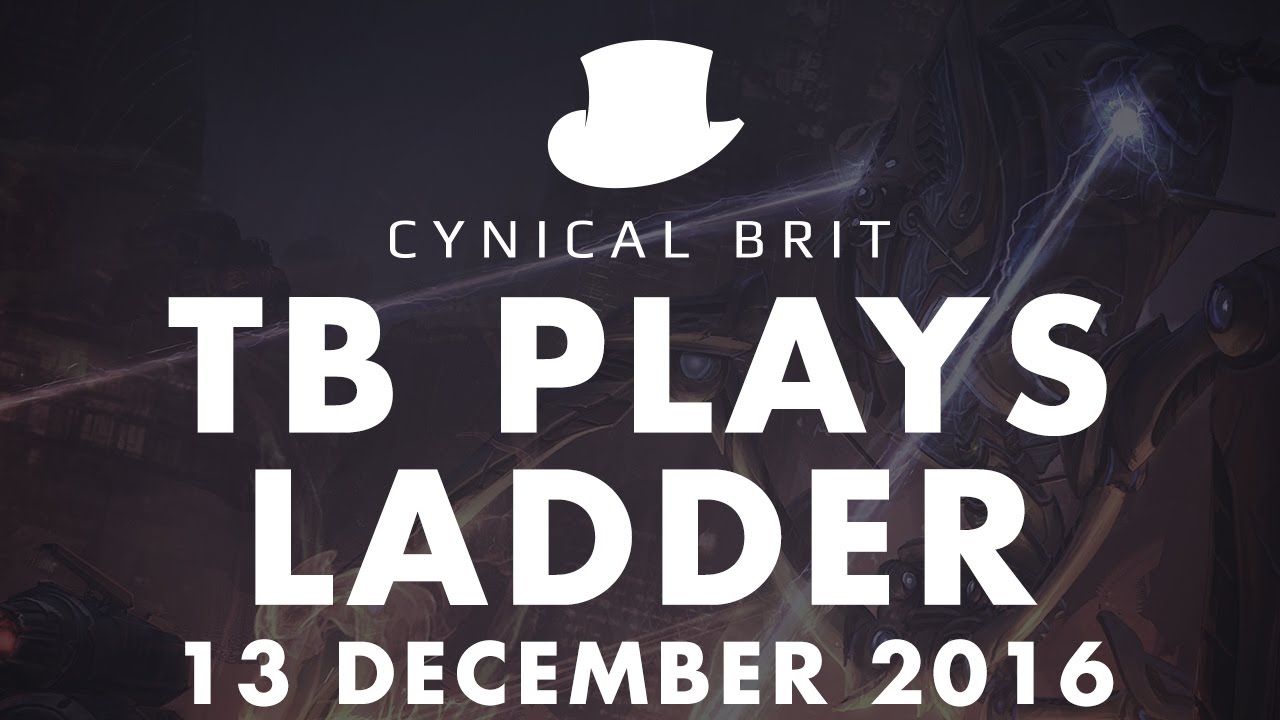 TB plays ladder - 13 December 2016 [Strong Language]