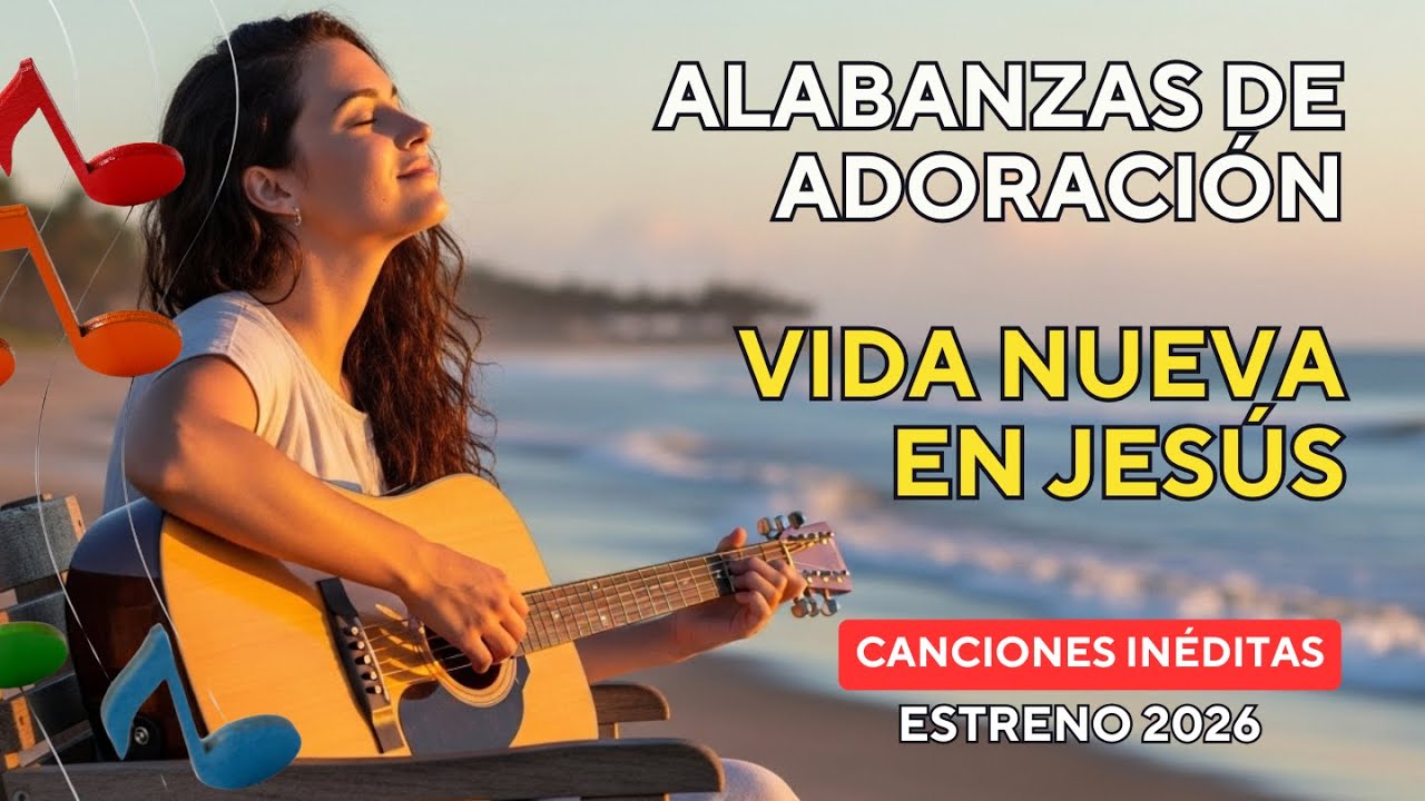 🎵 VIDA NUEVA EN CRISTO | Alabanza Cristiana Suave de Fe, Espíritu Santo y Transformación Interior