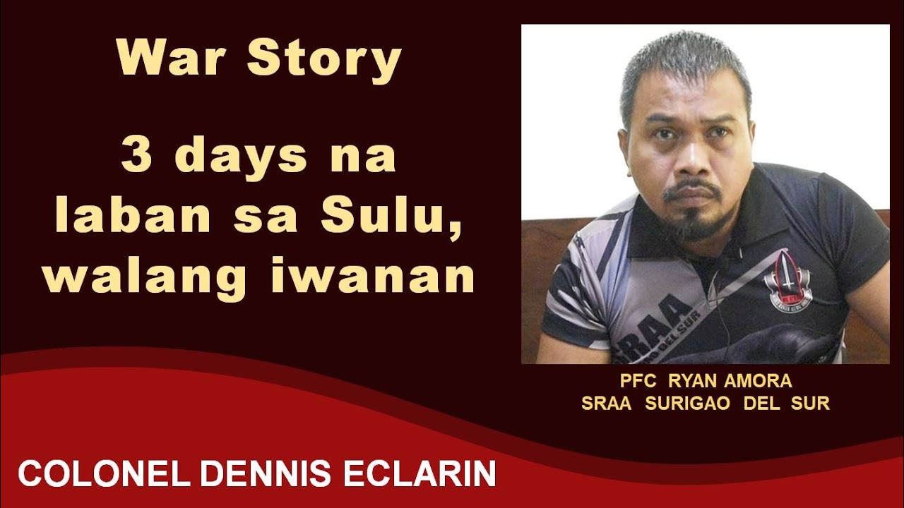War Story: 3 days na laban sa Sulu, walang iwanan, buhay mo dugtong sa buhay ko