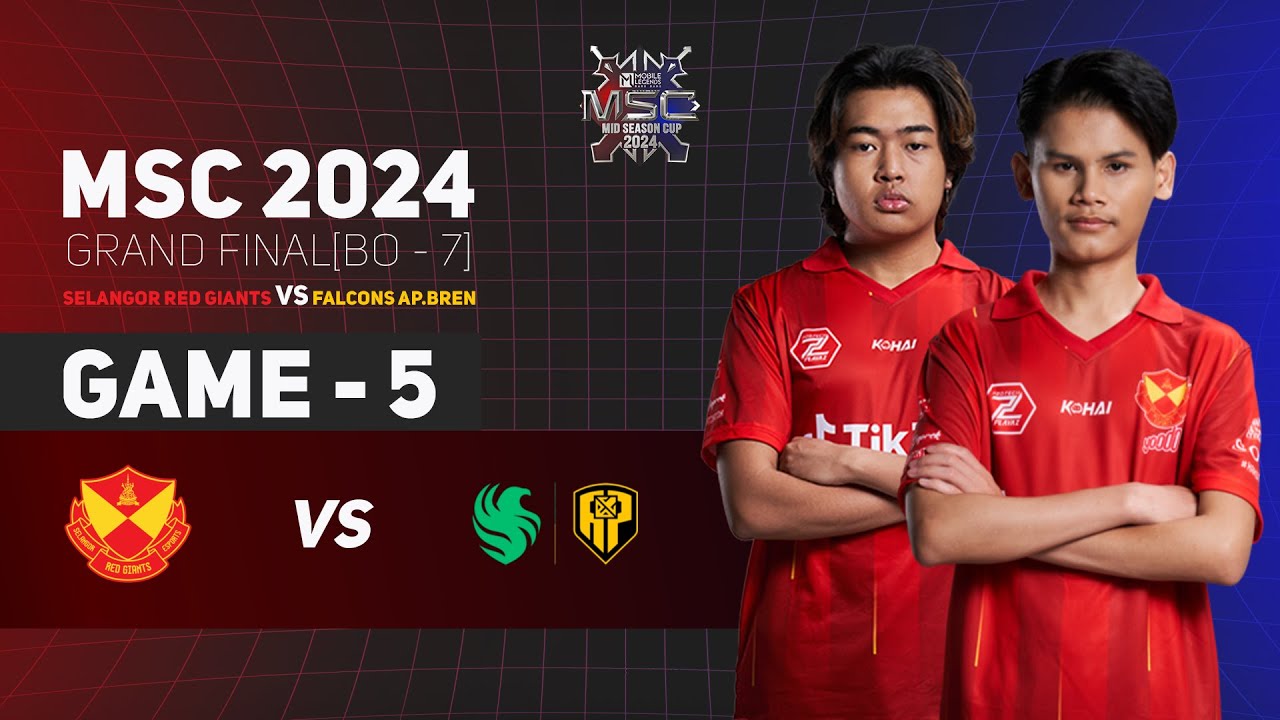 [Game - 5] Selangor Red Giants vs Falcon Ap Bren | MSC 2024
