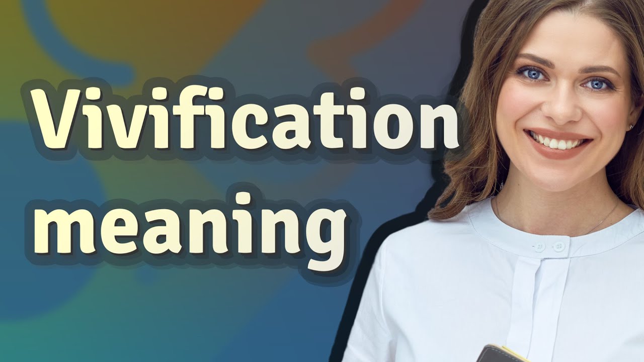 Vivification | meaning of Vivification