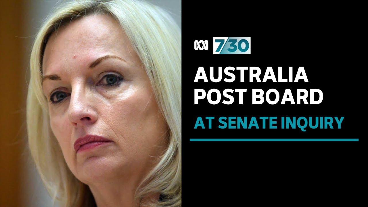 Australia Post board fronts up to fiery Senate inquiry | 7.30