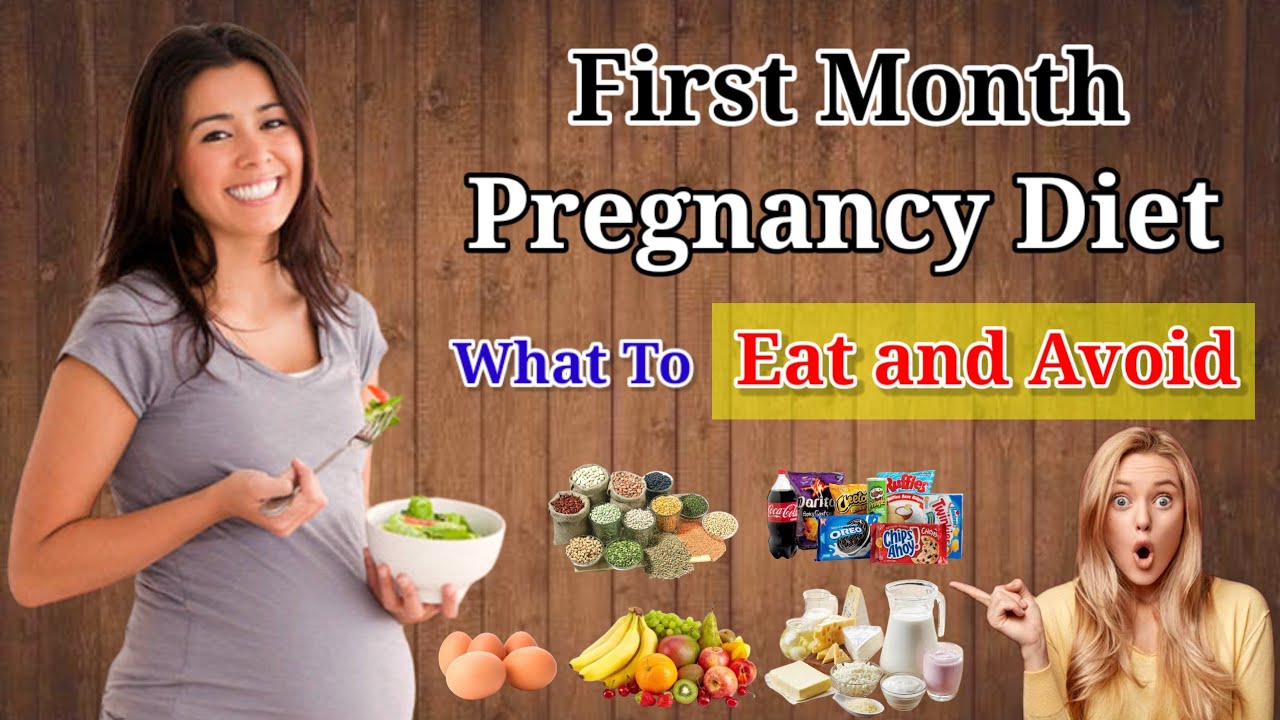 First Month Pregnancy Diet - Foods To Eat and Avoid