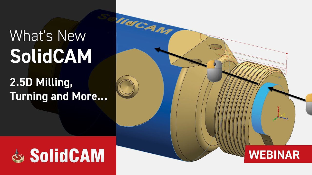 What's New in SolidCAM - 2.5D Milling, Turning and More…