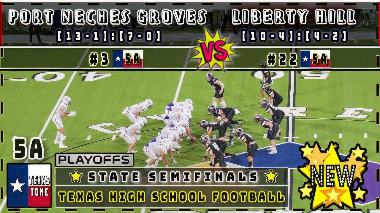 #3 Port Neches-Groves vs Liberty Hill Football | [State Semifinal | FULL GAME]