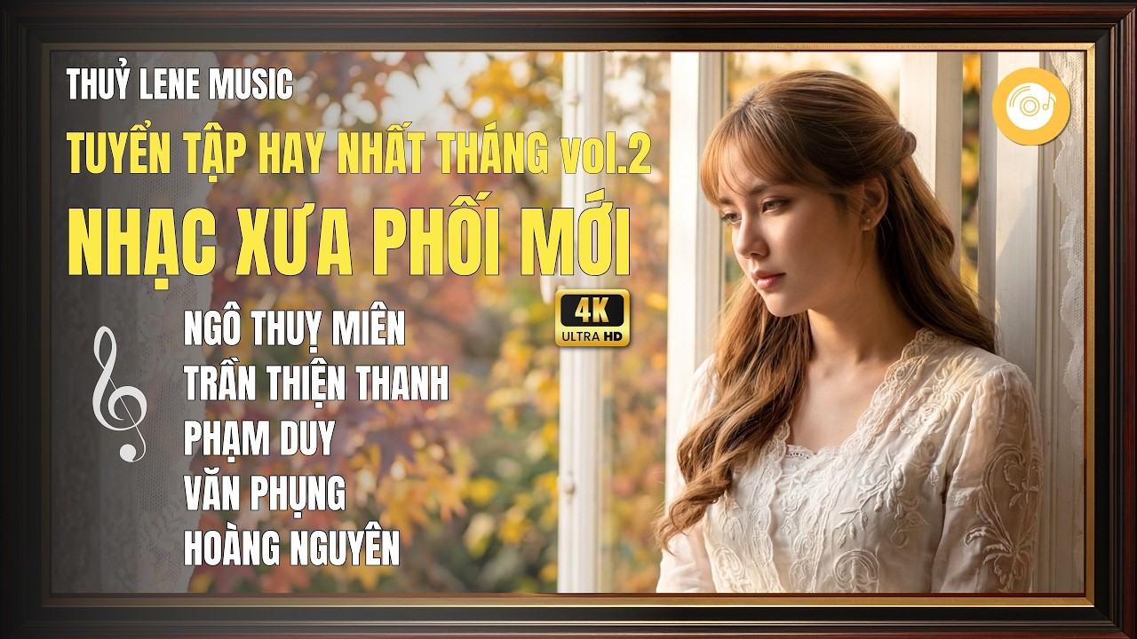 Tuyển Tập Nhạc Xưa Hay Nhất Th&aacute;ng vol2 | Phối mới | Thủy Lene Music
