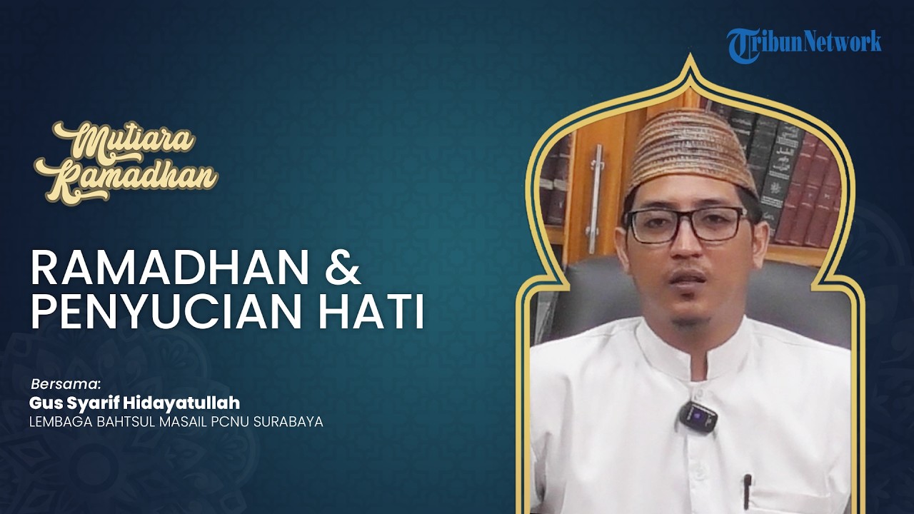 MUTIARA RAMADHAN | Ramadhan & Penyucian Hati: Amalan Istimewa dengan Pahala Tanpa Batas”