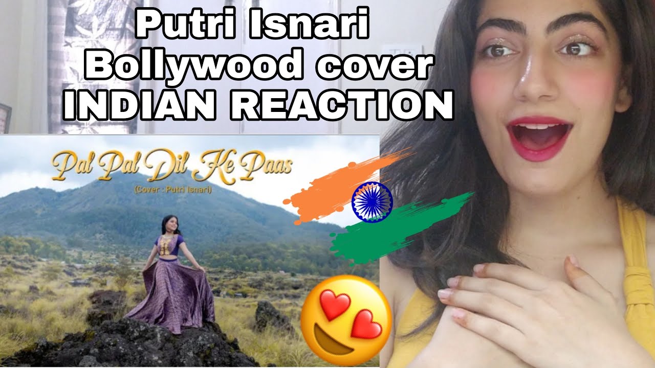 Indian Reaction to (COVER INDIA) Pal Pal Dil Ke Paas - Putri Isnari